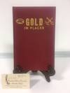 Gold in Placer: How to Find it- How to Get it: Desert Lore and Prospecting Experiences