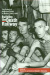 Building the Death Railway: The Ordeal of American Pows in Burma, 1942-1945