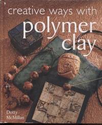 Creative Ways with Polymer Clay