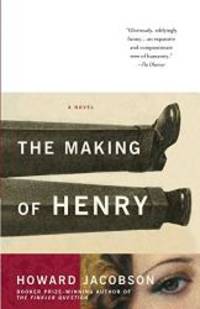 The Making of Henry by Howard Jacobson - 2004-08-05