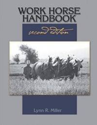 Work Horse Handbook: second edition by Lynn R MIller - 2015-05-02