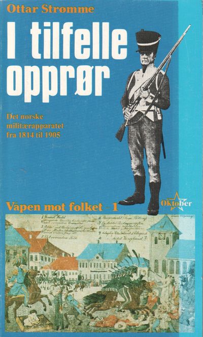 I tilfelle opprør. Det norske militærapparatet…