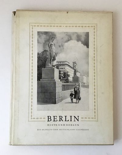 Berlin heute und morgen. Ein Bildband über…