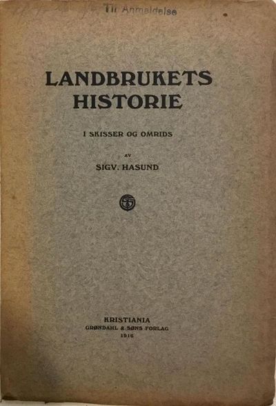 Landbrukets historie. I skisser og omrids