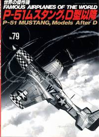 Famous Airplanes of the World 79: North American P-51D Through F-82