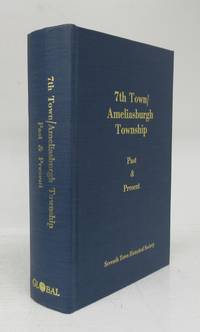 7th Town/Ameliasburgh Township: Past & Present by 7th Town Historical Society - Hardcover - Revised Edition - 1999 - from Attic Books (SKU: 128582)