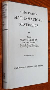 A First Course In Mathematical Statistics by C E Weatherburn - 1957