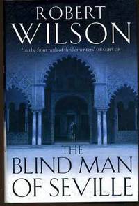 The Blind Man of Seville (SIGNED COPY) by Wilson, Robert - 2003