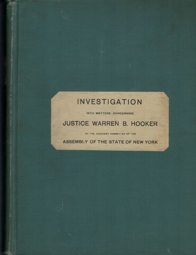 In The Assembly of The State of New York In The Matter of The Investigation of The Accusations Against Warren B. Hooker A Justice of the Supreme Court