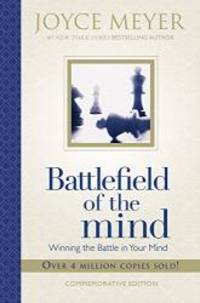 Battlefield of the Mind: Winning the Battle in Your Mind by Joyce Meyer - 2011-07-04