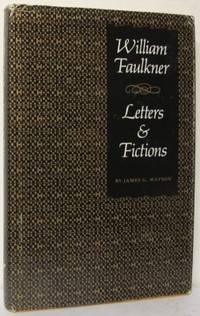 William Faulkner. Letters & Fictions.