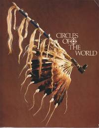 Circles of the World.  Traditional Art of the Plains Indians by Conn, Richard - 1982