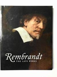 Rembrandt: the late works
