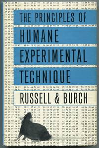 The Principles of Humane Experimental Technique by RUSSELL, W.M.S. and R.L. Burch - 1959