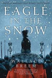 image of Eagle in the Snow: General Maximus and Rome's Last Stand