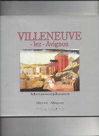 VILLENEUVE-LEZ-AVIGNON (Métamorphoses) by ALIQUOT Hervé - 1991 - from Livre Nomade (SKU: 55011)