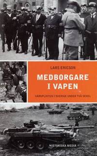 Medborgare i vapen. Värnplikten i Sverige under…
