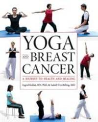 Yoga and Breast Cancer : A Journey to Health and Healing