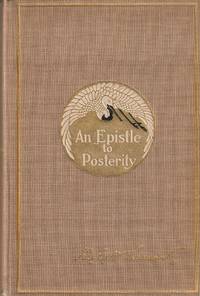 cover of An Epistle to Posterity; Being Rambling Recollections of Many Years of My Life