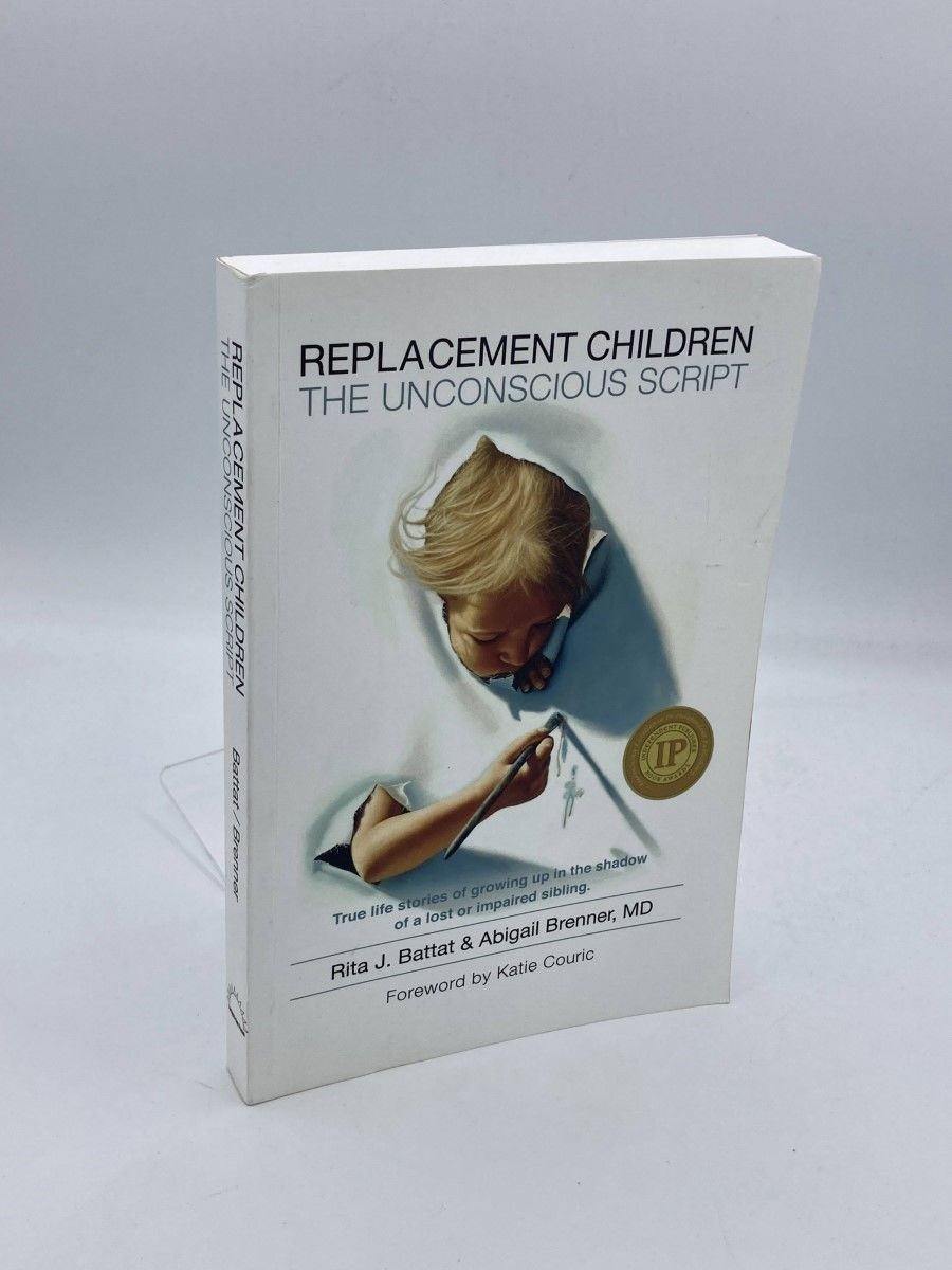 Replacement Children the Unconscious Script by Ms Rita J Battat And Dr