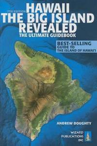 Hawaii the Big Island Revealed: The Ultimate Guidebook