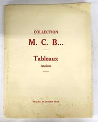 image of Collection M.C.B... Catalogue de Tableaux des Ecoles Allemande, Anglaise, Espagnole, Flamande, Française, hollandaise et Italienne du SVme au XIXme Siecles