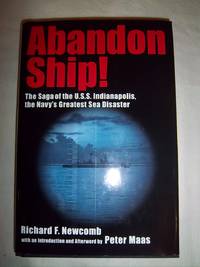 Abandon Ship!: The Saga of the U.S.S. Indianapolis, the Navy&#039;s Greatest Sea Disaster by Newcomb, Richard F.; Maas, Peter - 2001