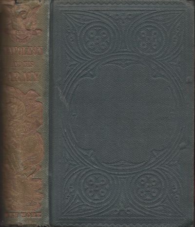 Napoleon: His Army and His Generals; Their Unexampled Military Career. With A Sketch of The French Revolution