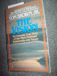 The Vision: The Dramatic True Story of One Man's Profound Relationship with Nature