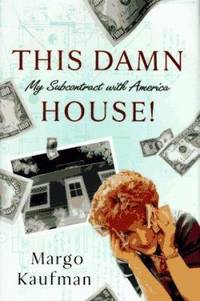 This Damn House! : My Subcontract with America