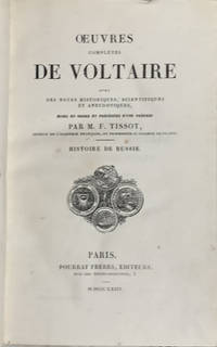 OEUVRES COMPLETES DE VOLTAIRE - HISTOIRE DE L&#039;EMPIRE DE RUSSIE SOUS PIERRE LE GRAND by Voltaire - 1834