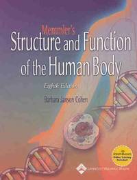Memmler's Structure and Function of the Human Body (Structure and Function of the Human Body...