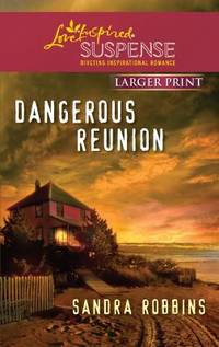 Dangerous Reunion by Robbins, Sandra - 2011