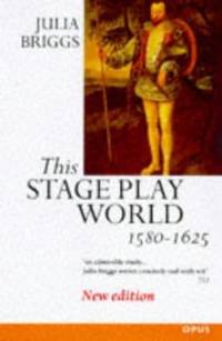 This Stage-Play World by Julia Briggs | Paperback | 1983-12