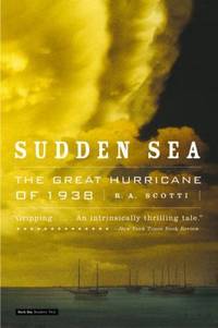 Sudden Sea : The Great Hurricane Of 1938