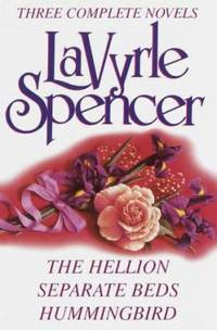 Three Complete Novels : The Hellion; Separate Beds; Hummingbird