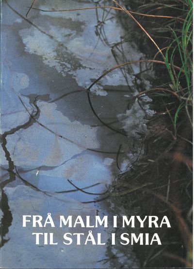 Frå malm i myra til står i smia. Artikkelsamling…