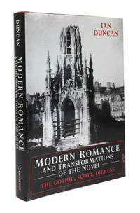 Modern Romance and Transformations of the Novel: The Gothic, Scott, Dickens