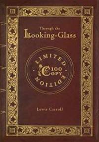 image of Through the Looking-Glass (100 Copy Limited Edition)