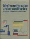 Modern Refrigeration and Air Conditioning: Theory, Practice of Refrigeration and Air Conditioning Systems