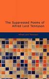 The Suppressed Poems of Alfred Lord Tennyson