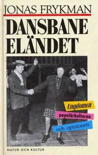 Dansbaneeländet. Ungdomen, populärkulturen och…