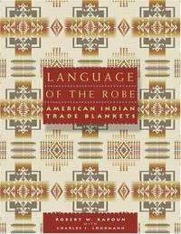 Language of the Robe : American Indian Trade Blankets