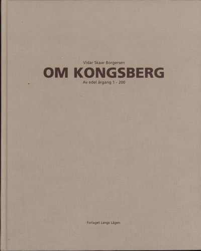 Om Kongsberg. Av edel årgang 1-200