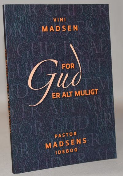 For Gud er alt muligt - Pastor Madsens idebog.
