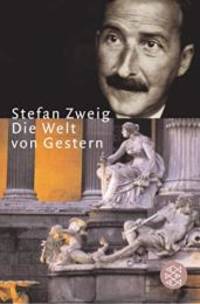 Die Welt von Gestern. Erinnerungen eines Europaers.