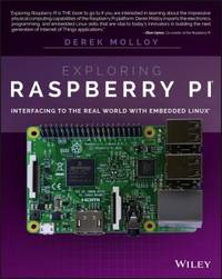 Exploring Raspberry Pi : Interfacing to the Real World with Embedded Linux