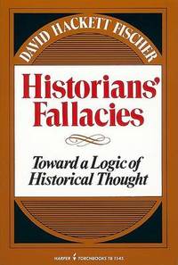 Historian's Fallacies: Toward a Logic of Historical Thought