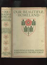 cover of Our Beautiful Homeland; Folkstone and Dover, Hastings and Neighbourhood, The New Forest, Bournemouth