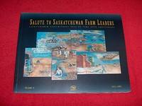 Salute to Saskatchewan Farm Leaders : Saskatchewan Agricultural Hall of Fame 25th Anniversary [Volume 3, 1974-1995] by Dryden, Keith - 1995